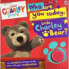 who are you today charley bear