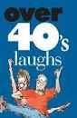 Over 40s Laughs