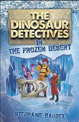 (in the Frozen Desert (The Dinosaur Detectives