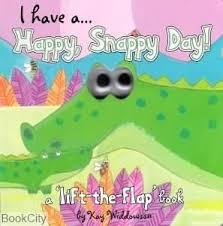 (I Have a Happy Snappy Day (Lift the Flap Book