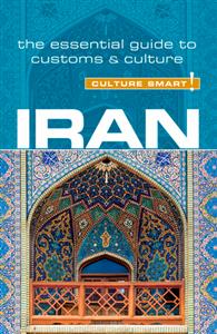 Iran - Culture Smart  the essential guide to customs & culture