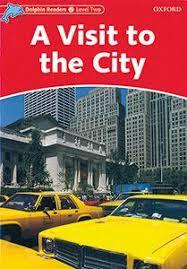 (A Visit To The City (Dolphin Readers 2 + CD